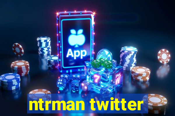 ntrman twitter